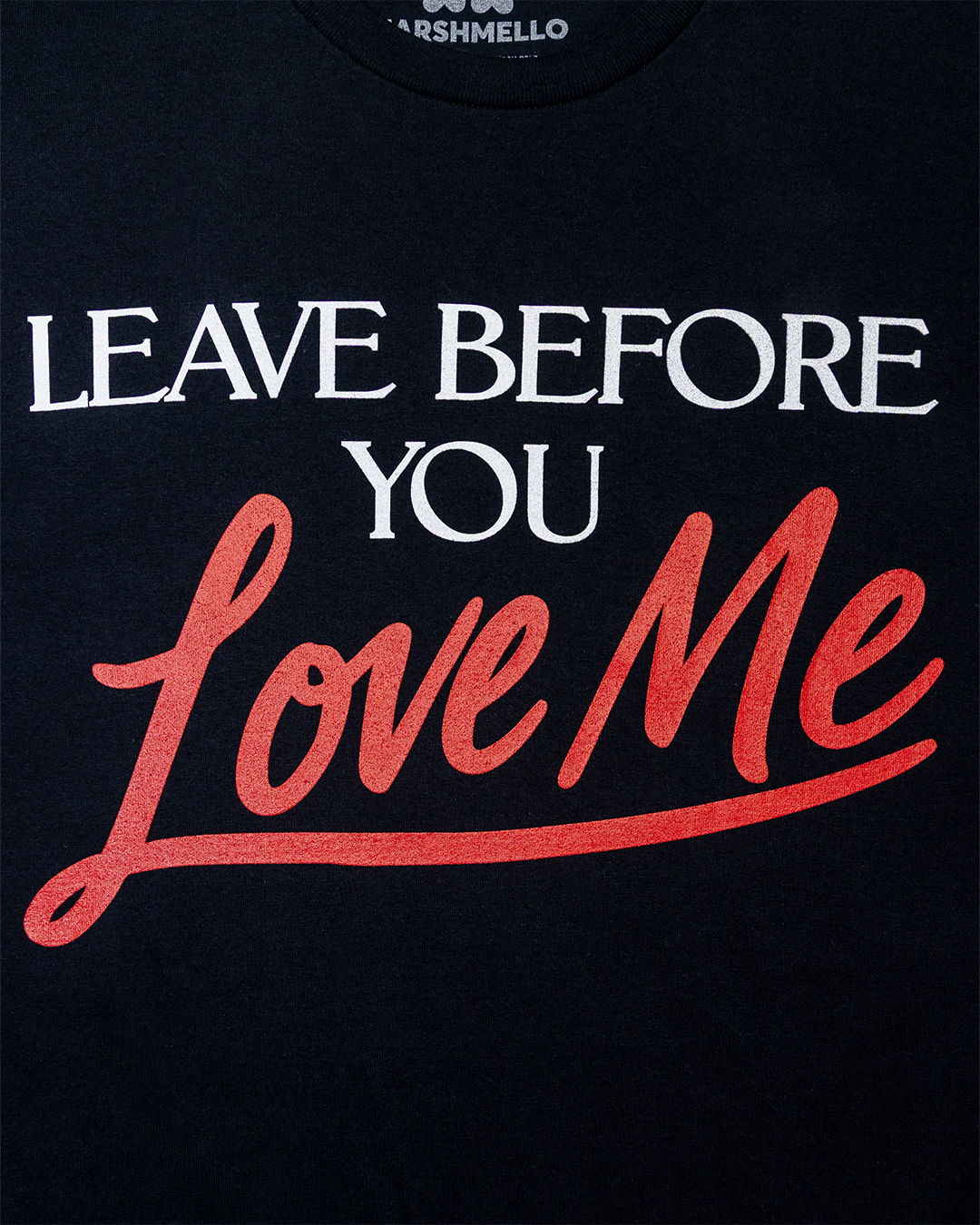 Leave Before You Love Me T-Shirt — Black